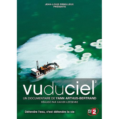 Vu Du Ciel - 02 - Protéger L'eau, C'est Défendre La Vie