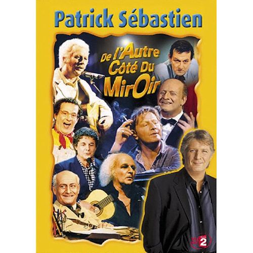 Patrick Sébastien - De L'autre Côté Du Miroir