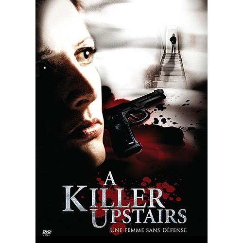 A Killer Upstairs - Une Femme Sans Défense
