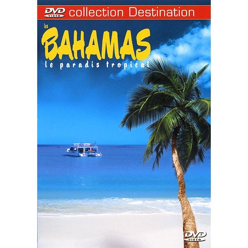 Les Bahamas - Le Paradis Tropical