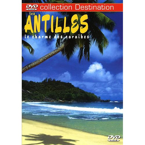 Antilles - Le Charme Des Caraïbes