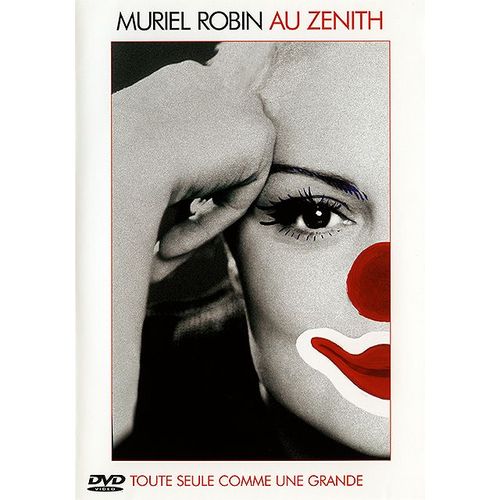 Muriel Robin - Au Zenith : Toute Seule Comme Une Grande