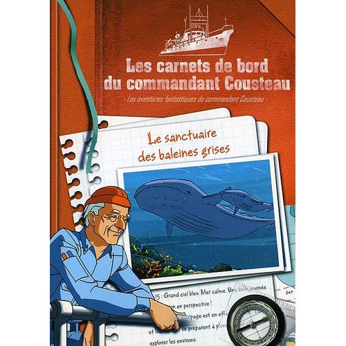 Les Carnets De Bord Du Commandant Cousteau - Le Sanctuaire Des Baleines Grises