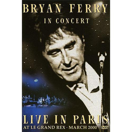 Ferry, Bryan - In Concert - Live In Paris At Le Grand Rex - March 2000