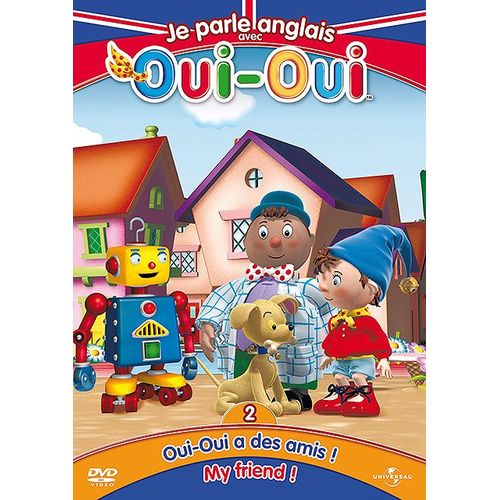Oui-Oui - Je Parle Anglais Avec Oui-Oui - 2 - Mes Amis ! / My Friends !