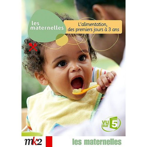 Les Maternelles - 6 - L'alimentation, Des Premiers Jours À 3 Ans