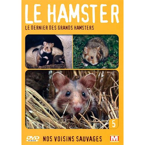 Nos Voisins Sauvages Vol. 5 - Le Hamster - Le Dernier Des Grands Hamsters