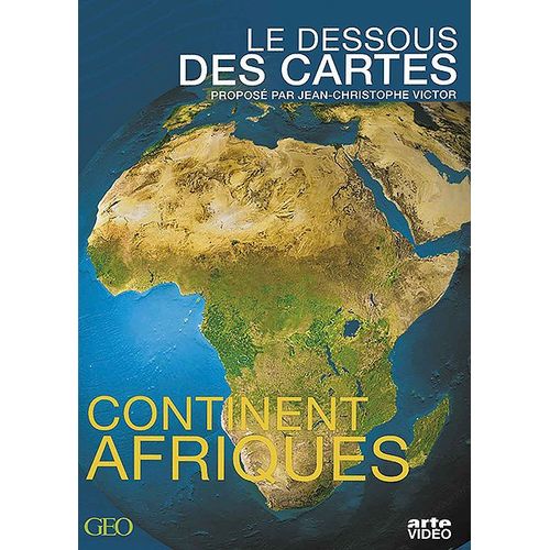 Le Dessous Des Cartes - Continent Afriques