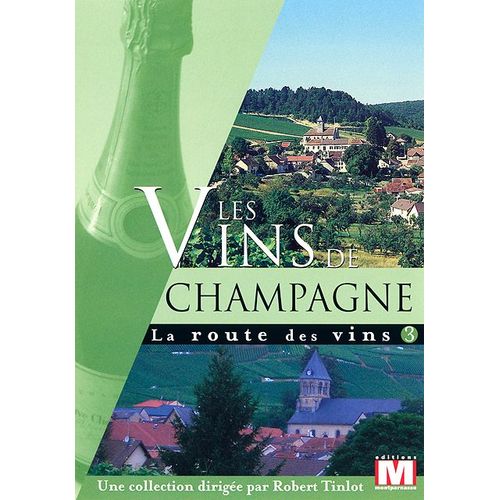 La Route Des Vins Vol. 3 : Les Vins De Champagne