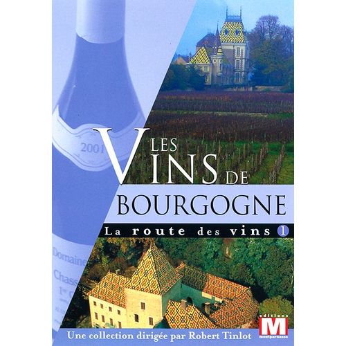 La Route Des Vins Vol. 1 : Les Vins De Bourgogne