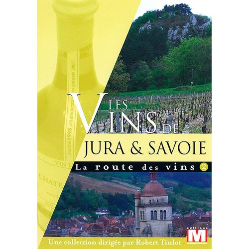 La Route Des Vins Vol. 2 : Les Vins De Jura & Savoie
