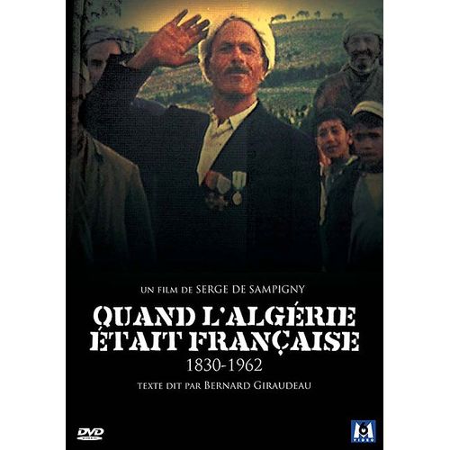 Quand L'algérie Était Française - 1830-1962