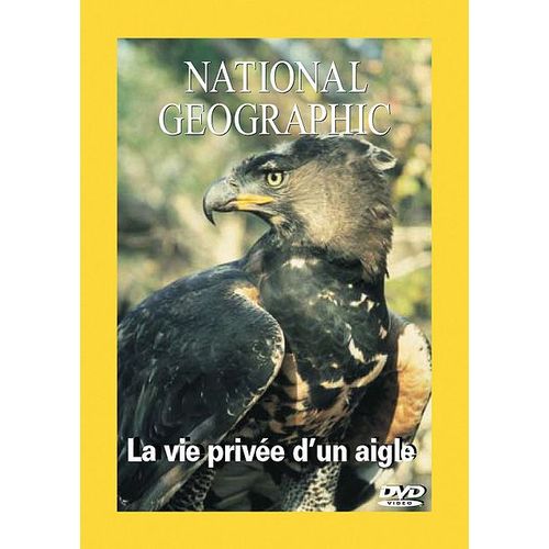 National Geographic - La Vie Privée D'un Aigle