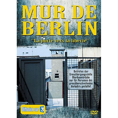 Mur De Berlin - La Porte Vers La Liberté
