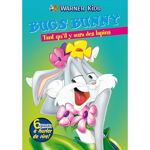 Bugs Bunny - Tant Qu'il Y Aura Des Lapins