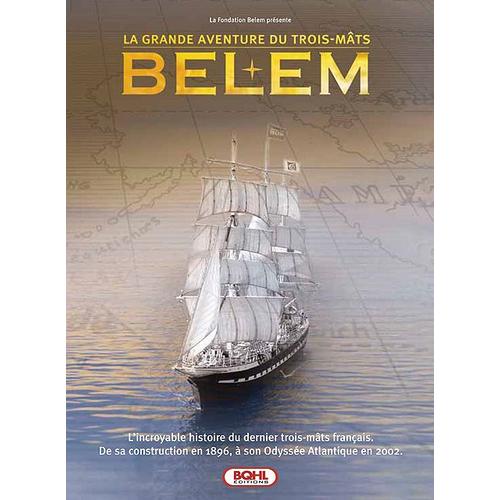 Belem - La Grande Aventure Du Trois-Mâts