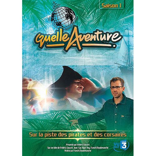 Quelle Aventure ! - Saison 1 - 3 - Sur La Piste Des Pirates Et Des Corsaires