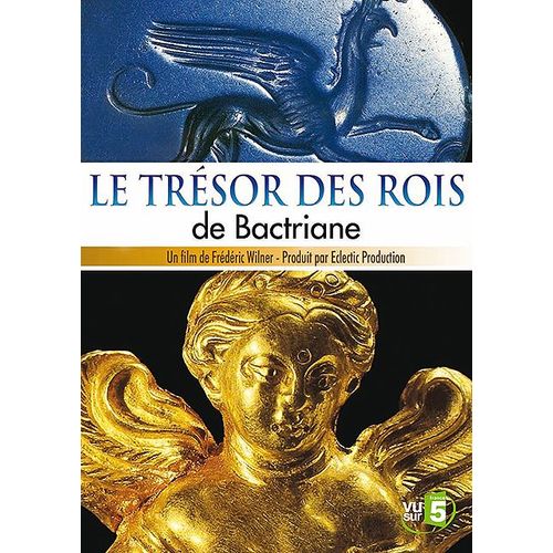 Le Trésor Des Rois De Bactriane