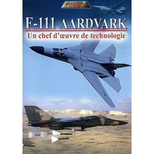 Le F-111 Aardvark - Un Chef-D'oeuvre De Technologie