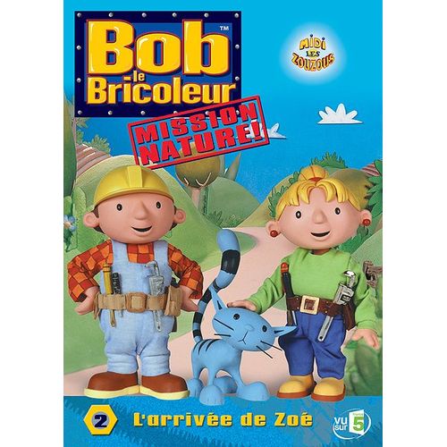 Bob Le Bricoleur, Mission Nature ! - 2 - L'arrivée De Zoé