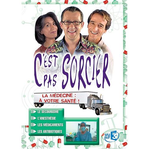C'est Pas Sorcier - La Médecine : À Votre Santé !