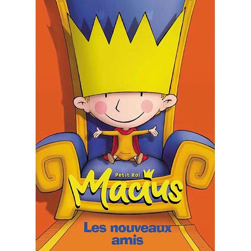 Le Petit Roi Macius - 1 - Les Nouveaux Amis