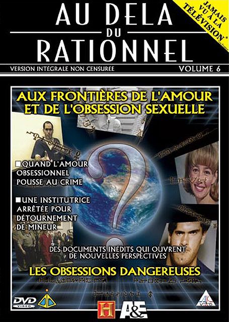 Au-Delà Du Rationnel - Volume 6 - Aux Frontières De L'amour Et De L'obsession Sexuelle