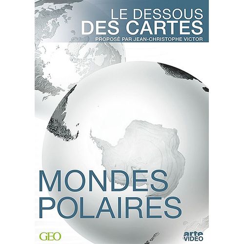 Le Dessous Des Cartes - Mondes Polaires