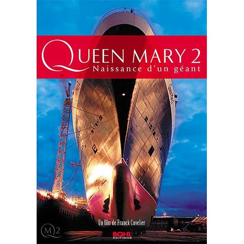 Queen Mary 2 - Naissance D'un Géant