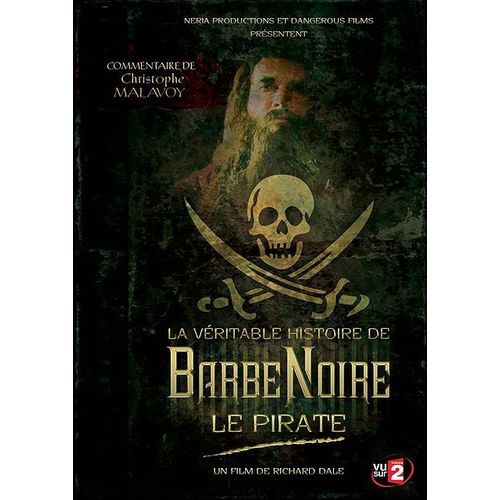 La Véritable Histoire De Barbe Noire Le Pirate