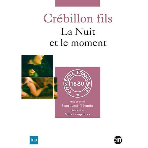 Crébillon Fils - La Nuit Et Le Moment