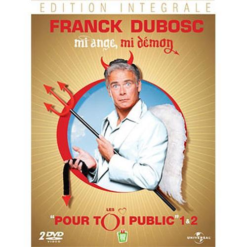 Franck Dubosc - Mi Ange Mi Démon - Les "Pour Toi Public" 1 & 2 - Édition Intégrale