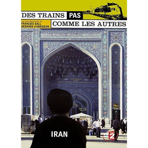 Des Trains Pas Comme Les Autres - Iran