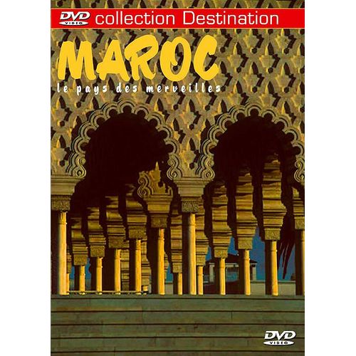 Maroc - Le Pays Des Merveilles