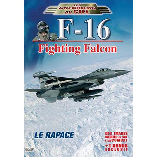 Les Guerriers Du Ciel - F-16 Fighting Falcon, Le Rapace