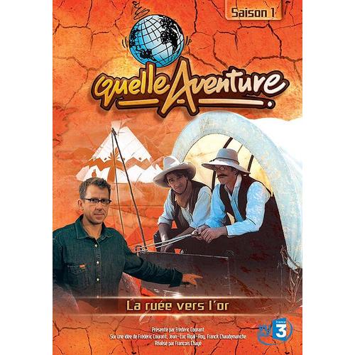 Quelle Aventure ! - Saison 1 - 5 - La Ruée Vers L'or