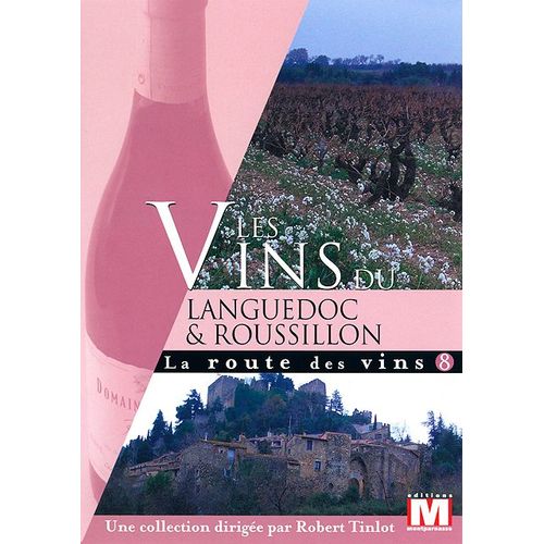 La Route Des Vins Vol. 8 : Les Vins Du Languedoc & Roussillon
