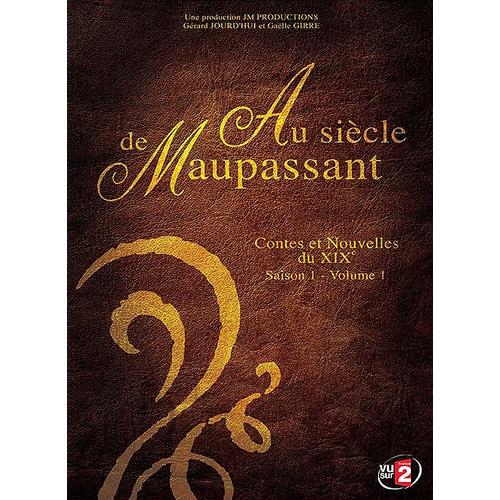 Au Siècle De Maupassant - Contes Et Nouvelles Du Xixe - Saison 1 - Volume 1