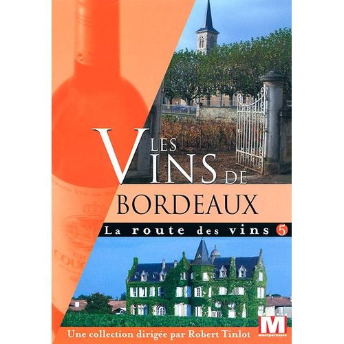 La Route Des Vins Vol. 5 : Les Vins De Bordeaux