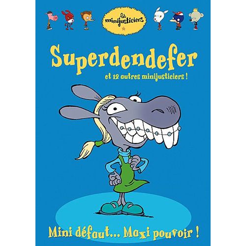 Les Minijusticiers - Vol. 1 : Superdendefer