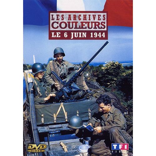 Les Archives Couleurs - Le 6 Juin 1944