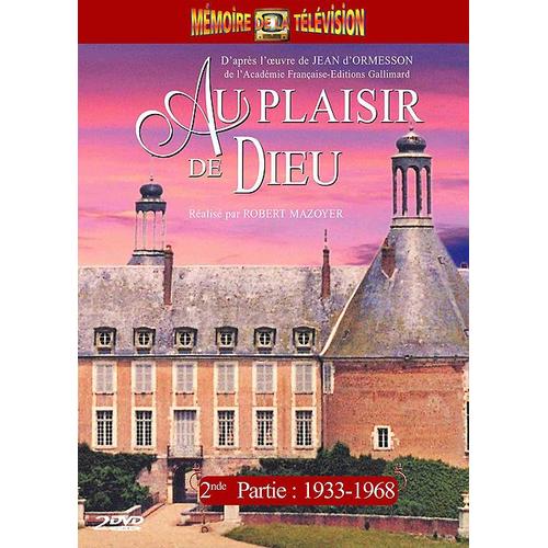 Au Plaisir De Dieu - 2ème Partie : 1933 - 1968