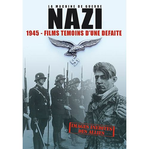 La Machine De Guerre Nazi - 1945 - Films Témoins D'une Défaite