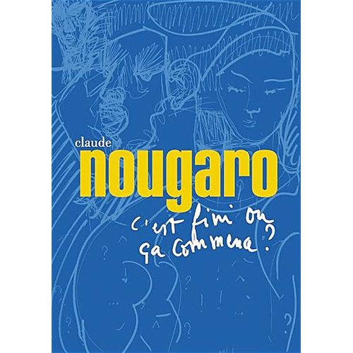 Nougaro, Claude - C'est Fini Ou Ça Commence ?