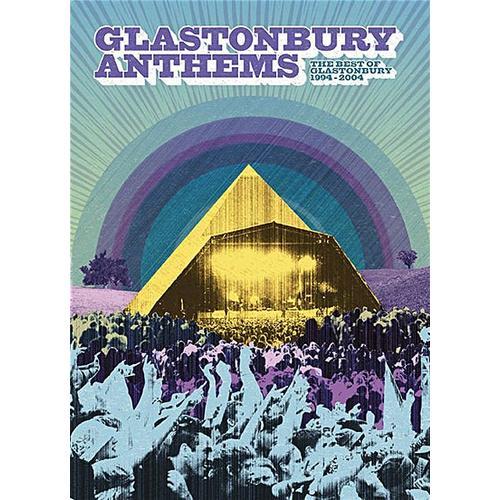 Glastonbury Anthems - Best Of 1994-2004