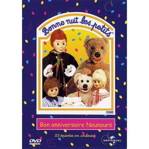 Bonne Nuit Les Petits - Bon Anniversaire Nounours