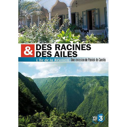 Des Racines & Des Ailes - L'île De La Réunion