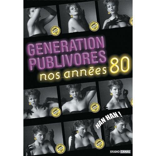 Génération Publivores - Nos Années 80