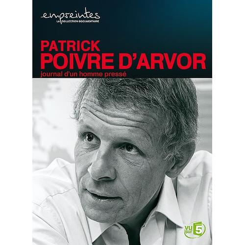 Collection Empreintes - Patrick Poivre D'arvor, Journal D'un Homme Pressé