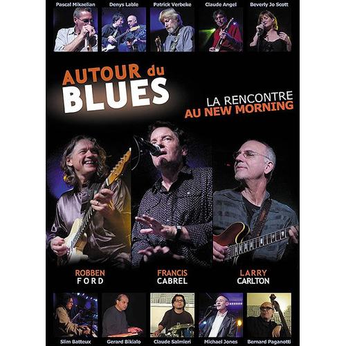 Autour Du Blues - La Rencontre Au New Morning